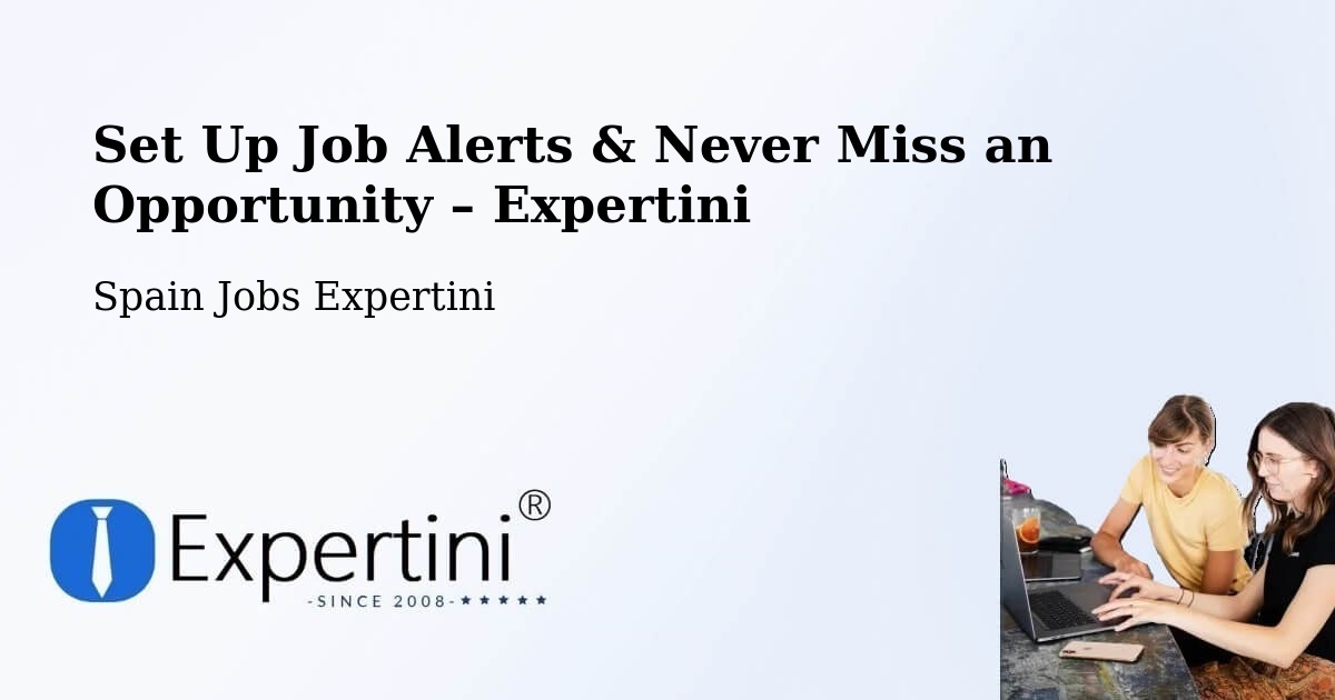 Job Alerts Guide – Get Notified About New Jobs in Basauri - Basauri, Spain Jobs Expertini