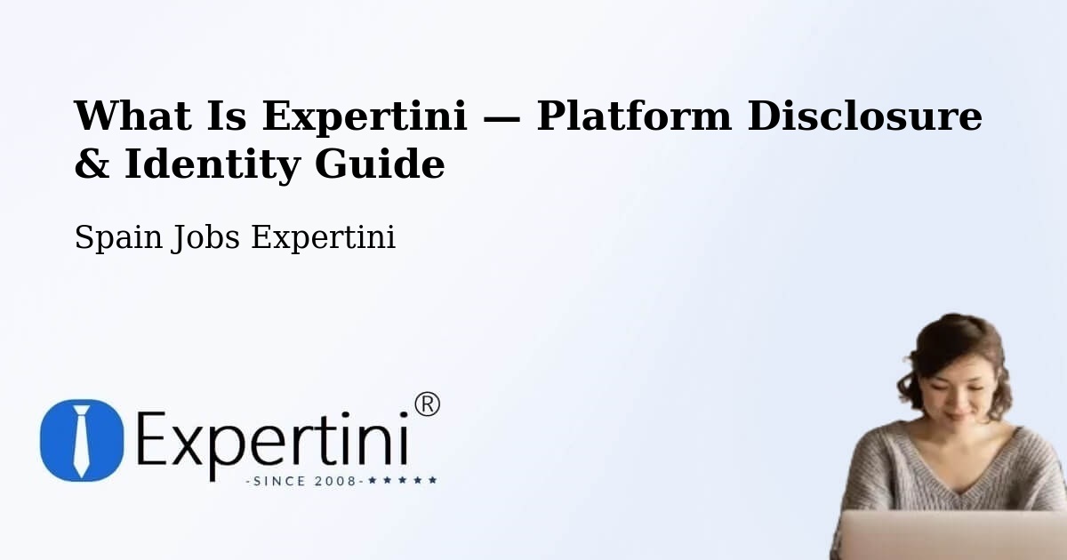 What Is Expertini — Platform Disclosure & Identity Guide – Basauri